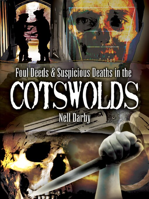 Cover image for Foul Deeds & Suspicious Deaths in the Cotswolds